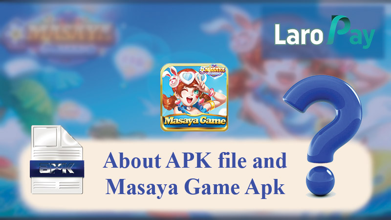 Alamin ang tungkol sa Masaya Game APK at kung ano ang APK File.