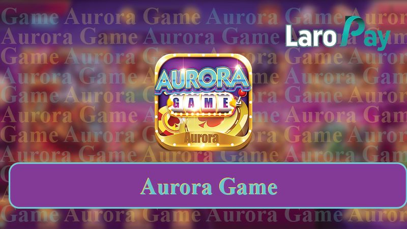 Alamin ang tungkol sa Aurora Game at Aurora Game Tricks.