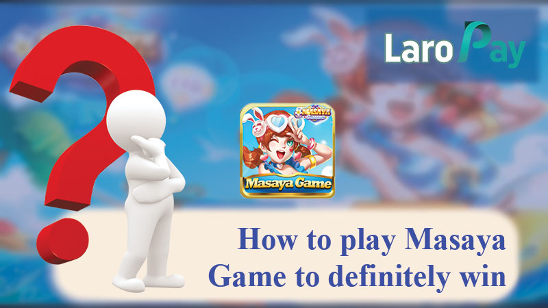 Basahin ang mga tip tungkol sa How to play Masaya Game.