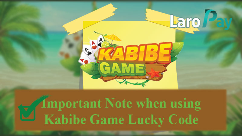 Basahin ang mga dapat isinasa-isip na mha bagay sa paggamit ng Kabibe Game Lucky Code.