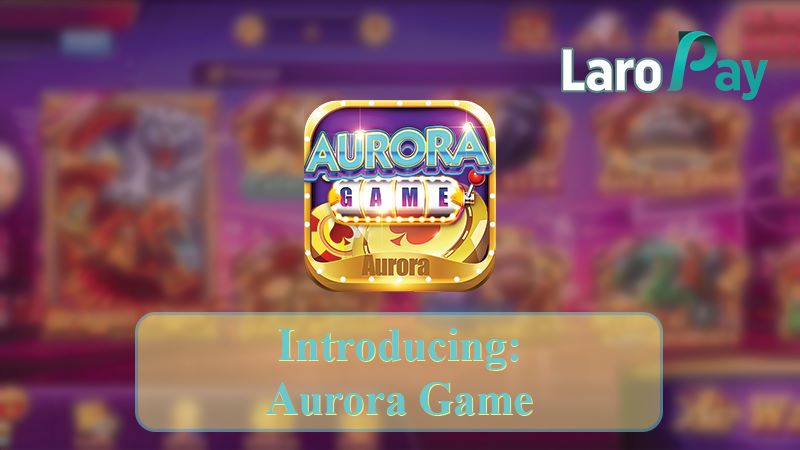 Alamin ang tungkol sa Aurora Game Download.