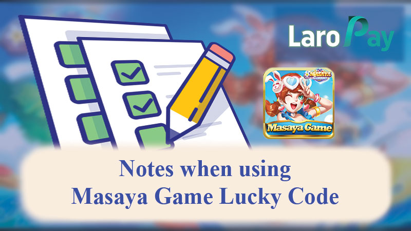 Mga dapat alalahanin sa paggamit ng Masaya Game Lucky Code.