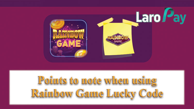 Mga bagay na dapat isaalang-alang sa paggamit ng Rainbow Game Lucky Code.
