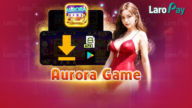 I-download ang Aurora Game sa iyong device ng ligtas sa pamamagitan ng Aurora Game Download.