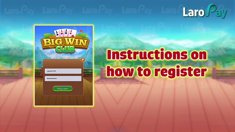 Instructions on how to register for a Big Win Club account