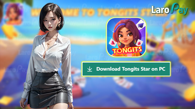 Instructions on how to download Tongits Star PC quickly and simply