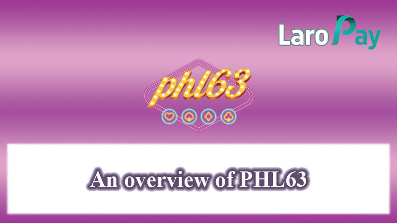 Basahin ang tungkol sa PHL63.