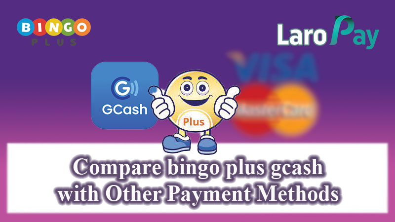 Basahin ang mga paghahambing ng Bingo Plus GCash sa ibang payment method.