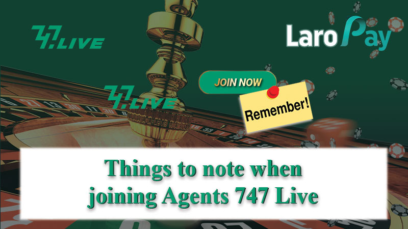 Basahin at alamin ang mga bagay na kinakailangang tandaan sa pagsali bilang Agent 747 Live sa 747 Live Casino.