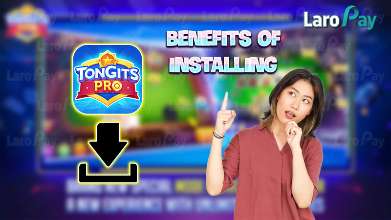 Benefits of installing Tongits Pro APK