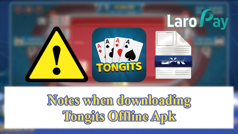 Notes when downloading Tongits Offline Apk