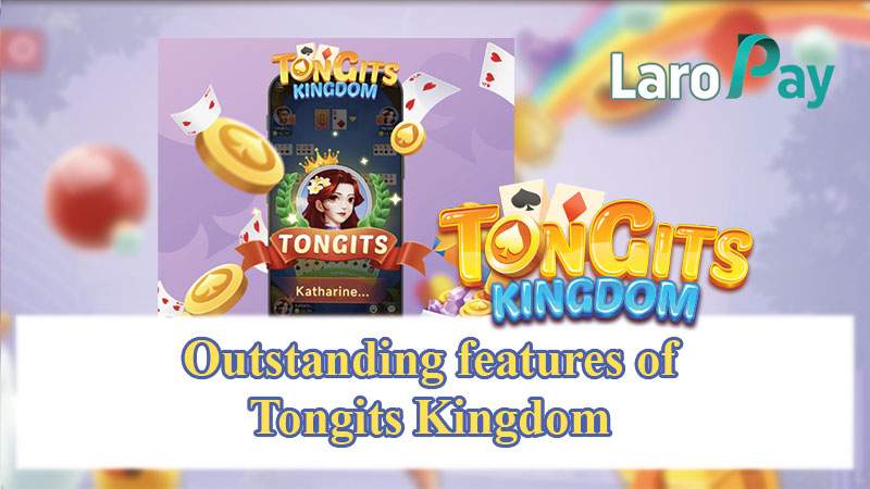 Outstanding features of Tongits Kingdom