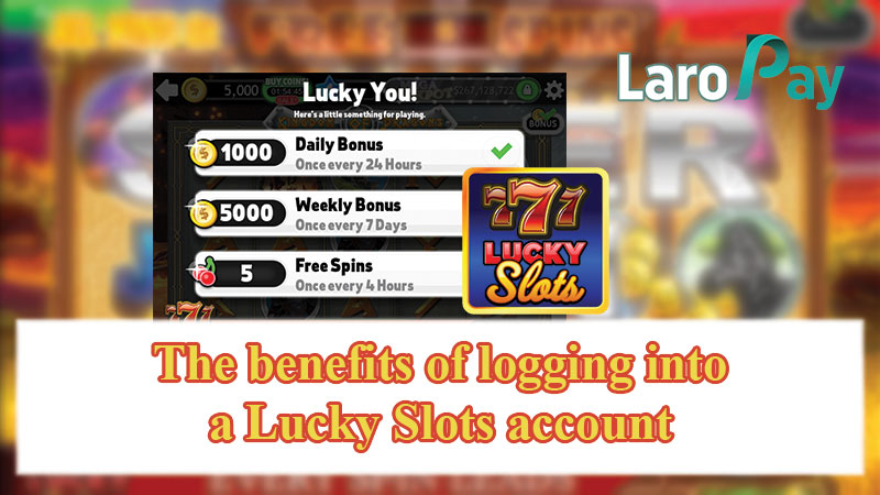 The benefits of logging into a Lucky Slots account