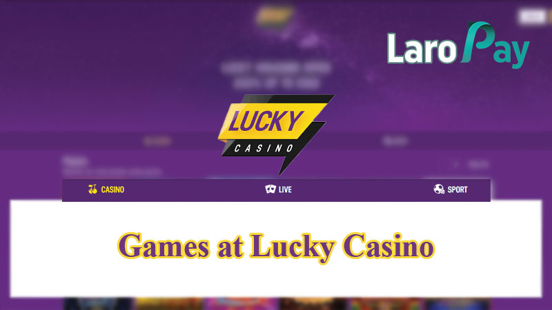 Games at Lucky Casino