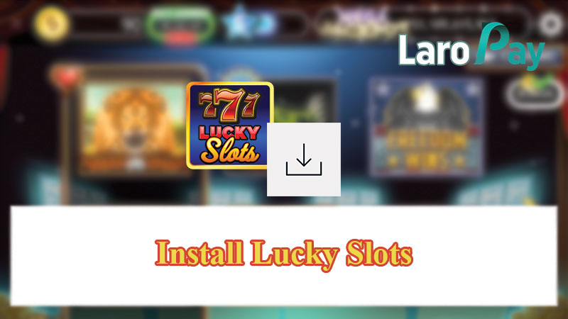 Install Lucky Slots