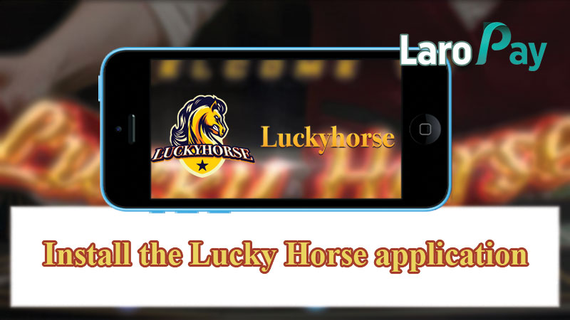 Install the Lucky Horse application