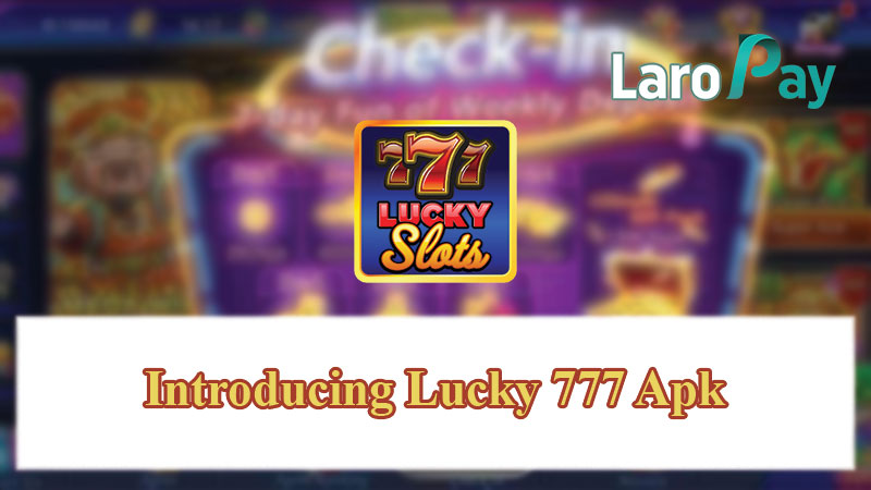 Introducing Lucky 777 Apk