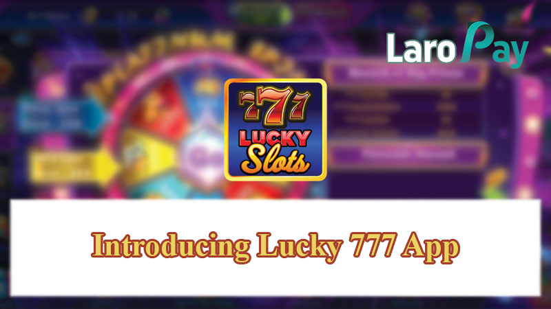 Introducing Lucky 777 App