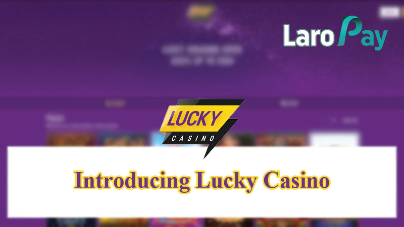 Introducing Lucky Casino