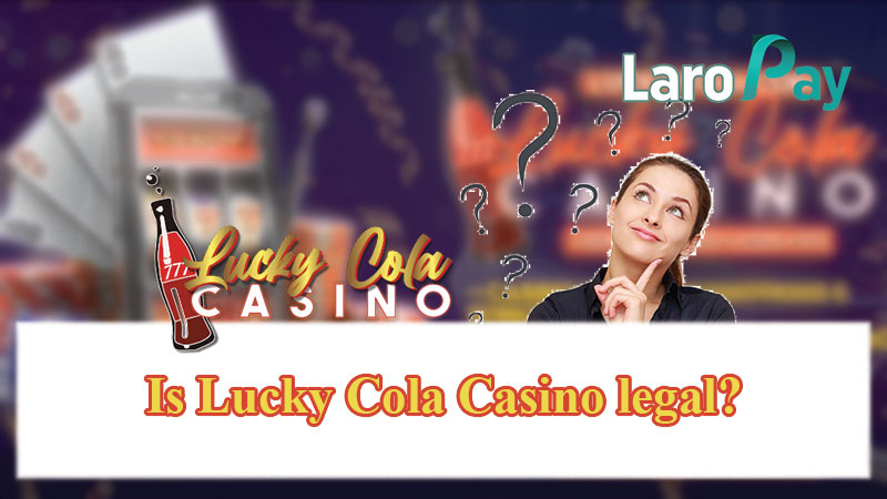Is Lucky Cola Casino legit?