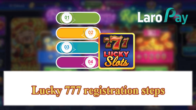 Lucky 777 registration steps