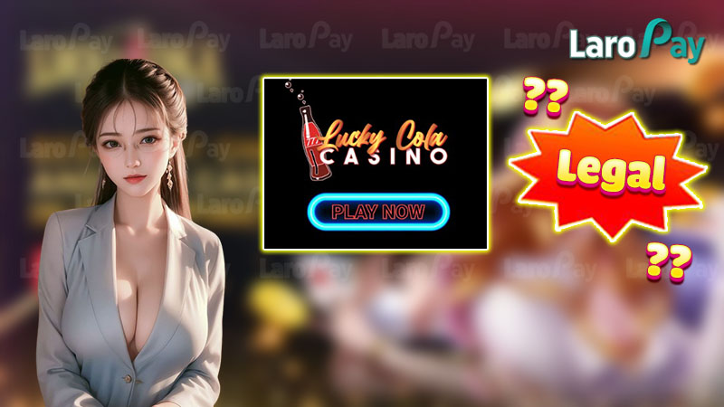 Is Lucky Cola Casino legit? Is it safe?