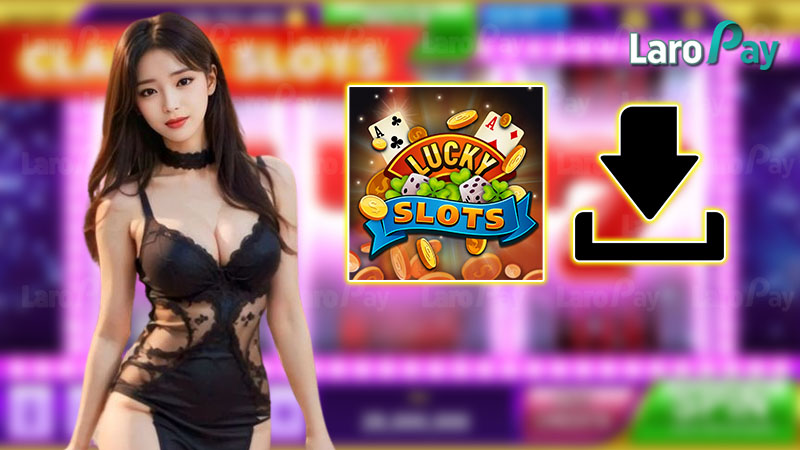 Lucky Slots download: Download now to enjoy the joy of winning