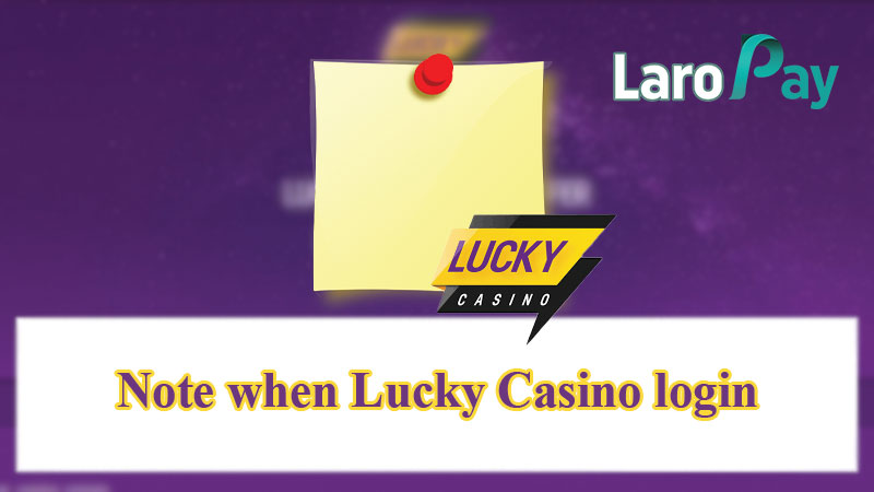 Note when Lucky Casino logs in