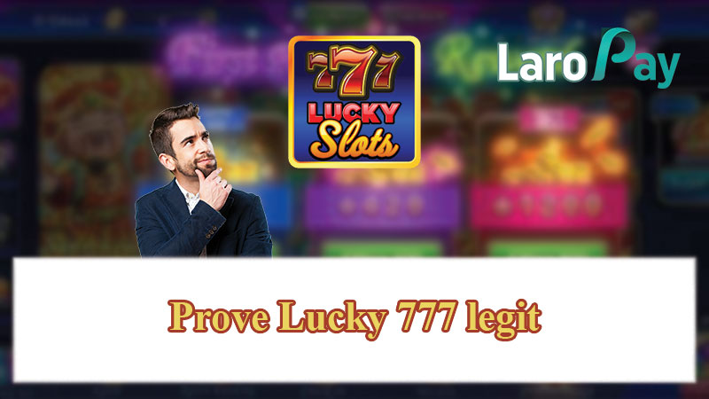 Prove Lucky 777 legit