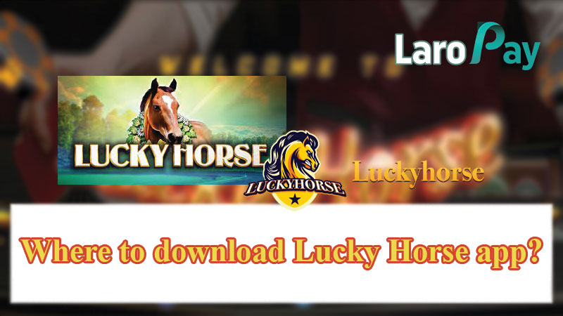 Where to download Lucky Horse app?
