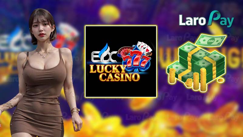 EDC Lucky Casino – Opportunity to become a millionaire with only 100 PHP