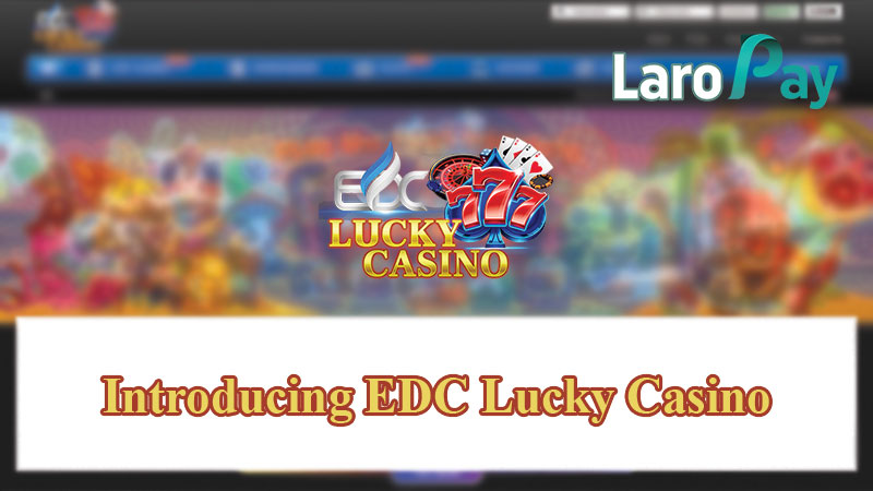 Introducing EDC Lucky Casino
