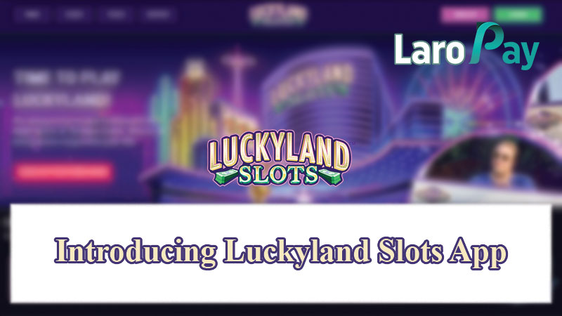 Introducing Luckyland Slots App