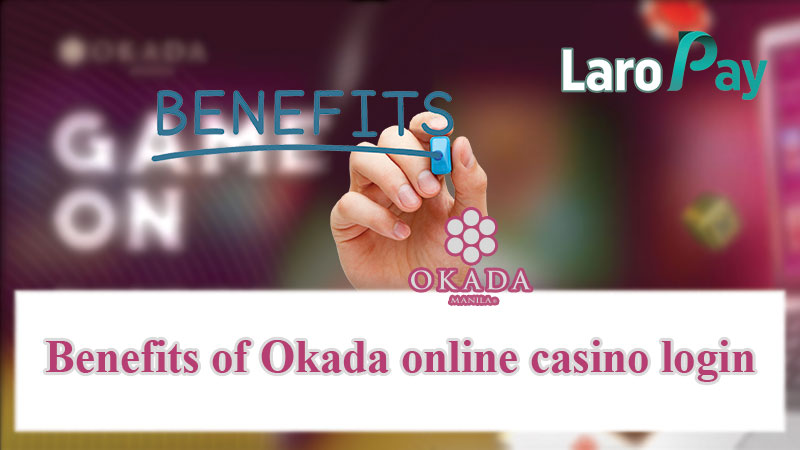 Benefits of Okada online casino login