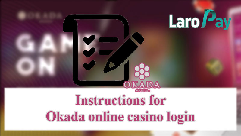 Instructions for Okada online casino login
