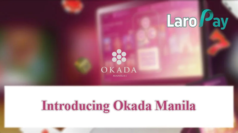 Introducing Okada Manila