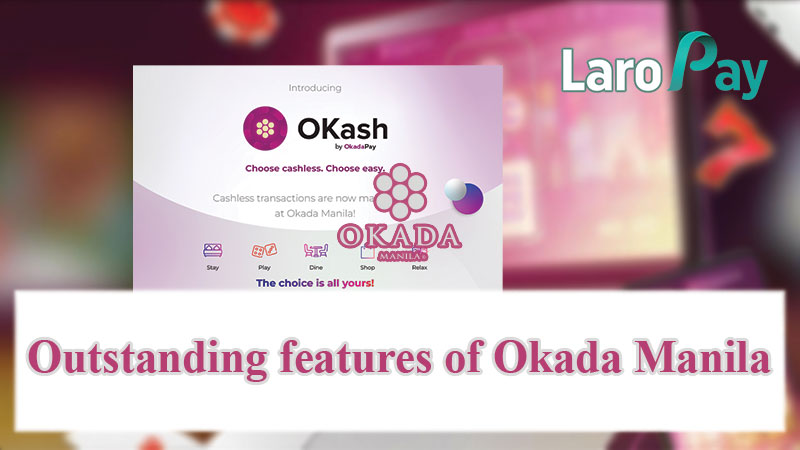 Outstanding features of Okada Manila