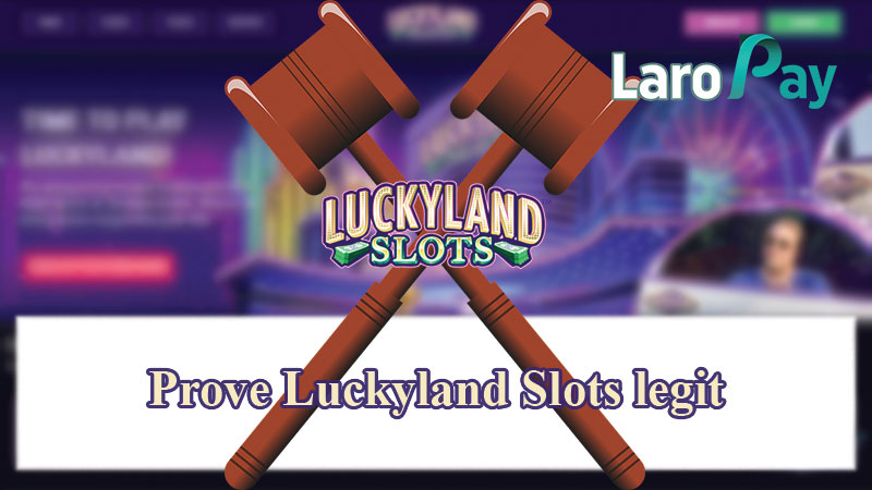 Prove Luckyland Slots legit