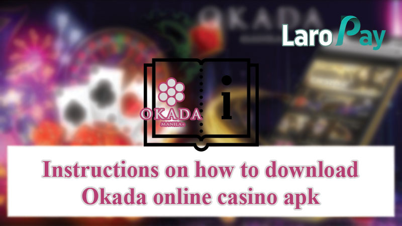 Instructions on how to download Okada online casino apk