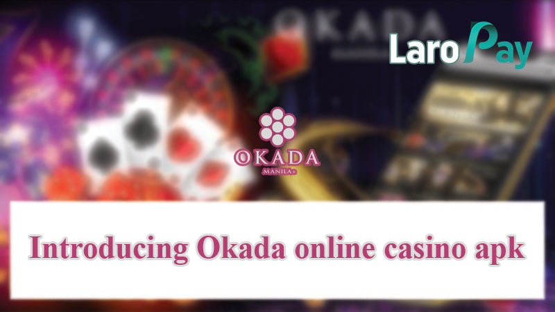 Introducing Okada online casino apk