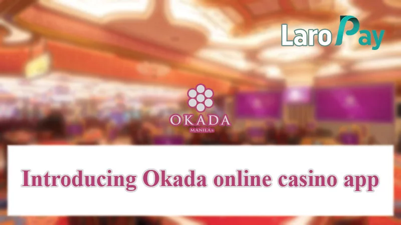 Introducing Okada online casino app