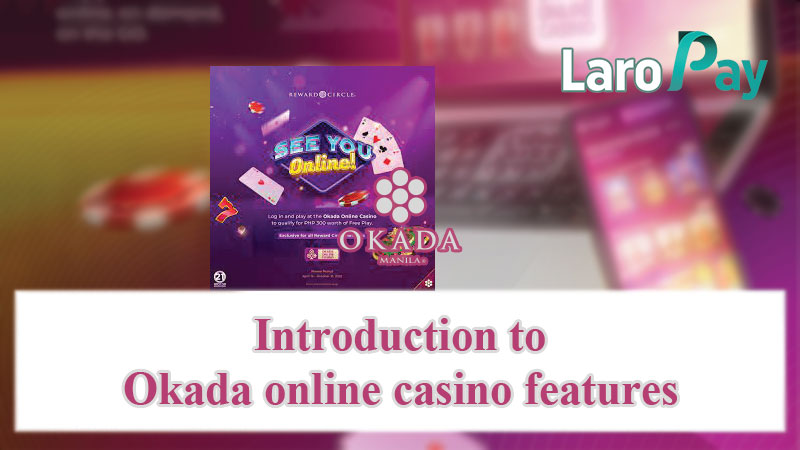 Introduction to Okada online casino features