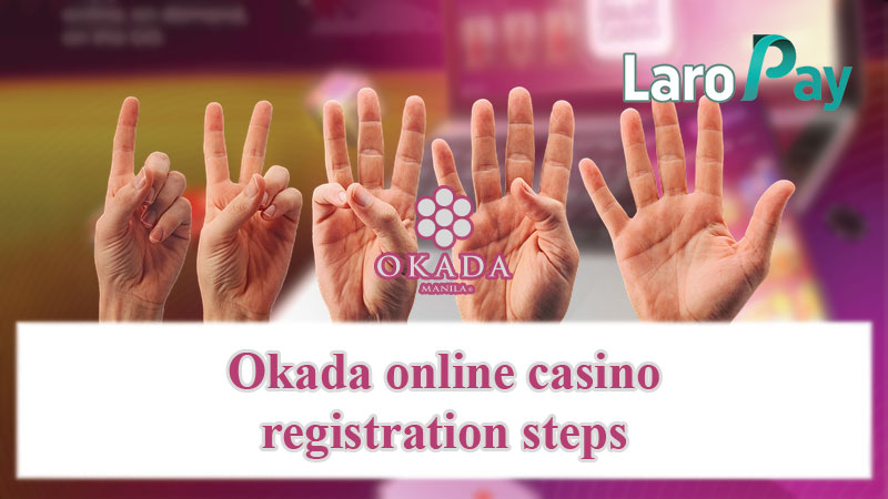 Okada online casino registration steps