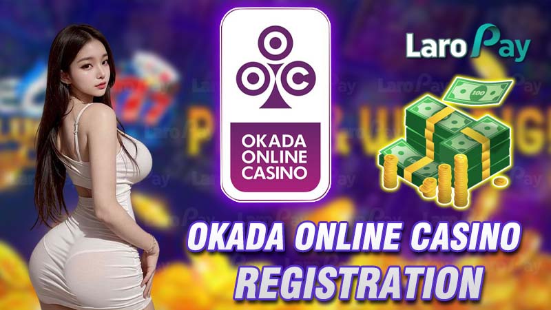 Okada online casino register: Instructions for registering in minutes