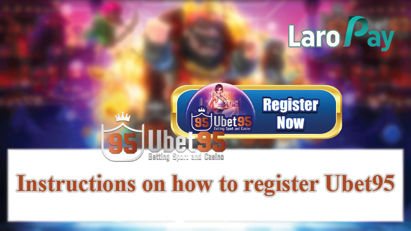 Instructions on how to register Ubet95