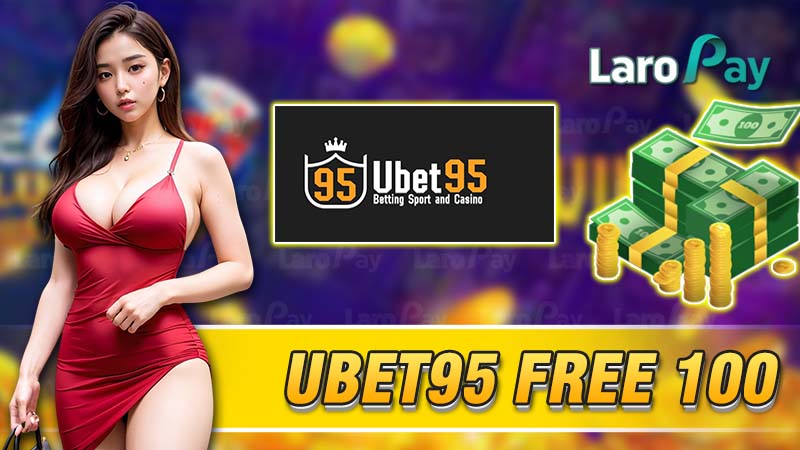 Ubet95 free 100: Details on how to receive and use the offer