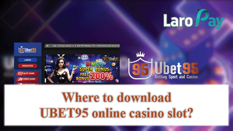 Where to download UBET95 online casino slot?